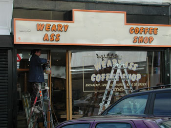 The Weary Ass Coffee Shop.